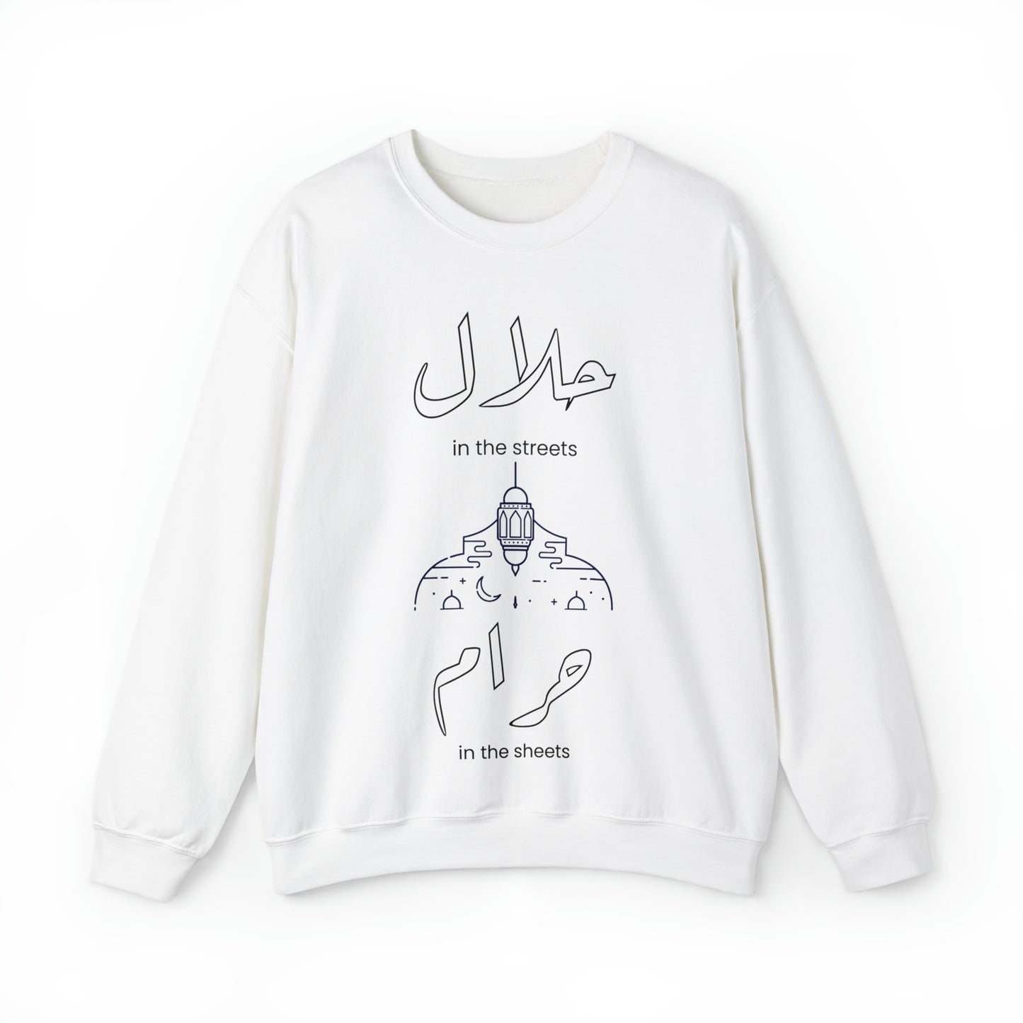 Halal in the streets, Haram in the sheets |  Unisex Heavy Blend™ Crewneck Sweatshirt