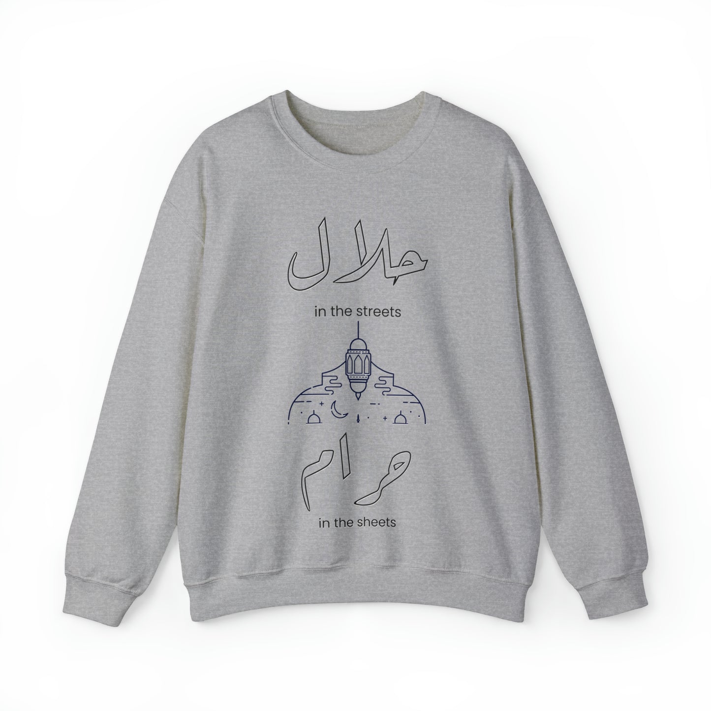 Halal in the streets, Haram in the sheets |  Unisex Heavy Blend™ Crewneck Sweatshirt